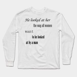 He looked Long Sleeve T-Shirt